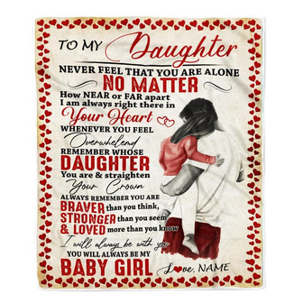 Personalized To My Daughter Blanket from Dad Never Feel That You are Alone Great Daughter Customized For Birthday Christmas Fleece Blanket - Thegiftio UK