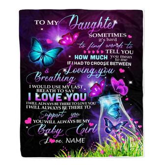 Personalized To My Daughter Blanket From Mom Dad Butterfly Sometimes It's Hard To Find Words To Say I Love You Daughter Birthday Christmas Fleece Blanket - Thegiftio UK