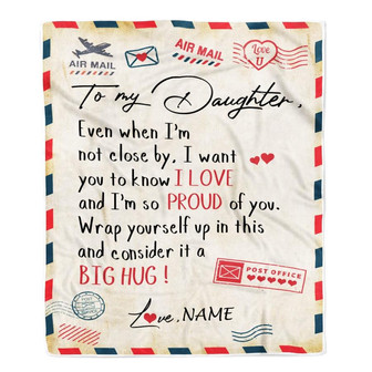 Personalized To My Daughter Blanket from Mom Dad Proud Of You Air Mail Letter Daughter Birthday Christmas Gift Customized Bed Quilt Fleece Throw Blanket - Thegiftio