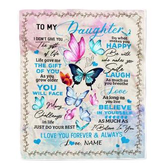 Personalized to My Daughter from Mom Dad I Didn't Give You The Gift of Life Butterfly Daughter Birthday Christmas Customized Fleece Blanket - Thegiftio UK