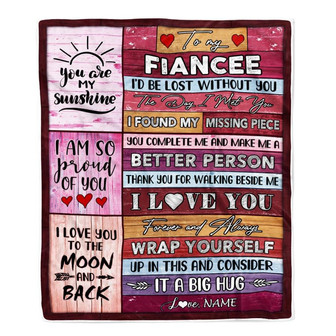 Personalized To My Fiancee Blankets From Fiance You Are My Love It A Big Hug Fiancee Birthday Valentine's Day Christmas Customized Fleece Blanket - Thegiftio UK