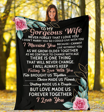 Personalized To My Gorgeous Wife Fleece Blanket From Husband To My Gorgeous Wife Never Forget That I Love You Flower Blanket - Thegiftio