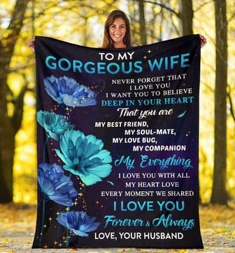 Personalized To My Gorgeous Wife Flower Blanket From Husband To My Gorgeous Wife Never Forget That I Love You Blanket Gift For Wife - Thegiftio