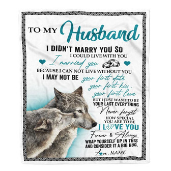 Personalized To My Husband Blanket I Didn't Marry You So Wolf For Husband From Wife Wedding Anniversary Day Birthday Christmas Customized Fleece Throw Blanket - Thegiftio UK