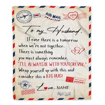 Personalized to My Husband Blanket From Wife I'll Always Be With You Air Mail Letter Birthday Christmas Wedding Anniversary Bed Quilt Fleece Throw Blanket - Thegiftio UK