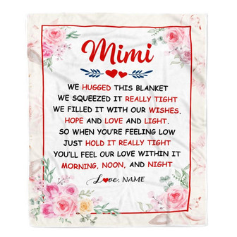 Personalized Mimi Blanket From Grandkids Granddaughter Grandson We Hugged This Blanket Floral Mimi Birthday Mothers Day Christmas Customized Fleece Blanket - Thegiftio