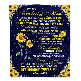 Personalized To My Mom Blanket From Daughter I Could Give You One Thing In Life Sunflower Mom Birthday Mothers Day Christmas Customized Fleece Blanket - Thegiftio