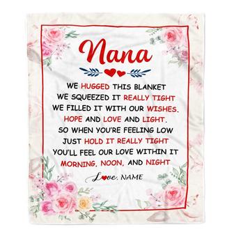 Personalized Nana Blanket From Grandkids Granddaughter Grandson We Hugged This Blanket Floral Nana Birthday Mothers Day Christmas Customized Fleece Blanket - Thegiftio UK