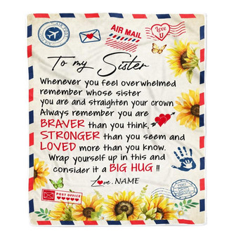 Personalized To My Sister Blanket from Brother Air Mail Letter Braver Stronger Loved Sunflower Sister Birthday Graduation Christmas Customized Fleece Blanket - Thegiftio UK