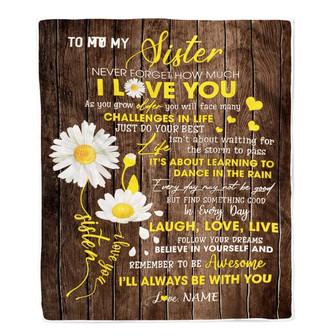 Personalized To My Sister Blanket From Brother Never Forget I Love You Daisy Sister Birthday Graduation Christmas Customized Bed Fleece Throw Blanket - Thegiftio