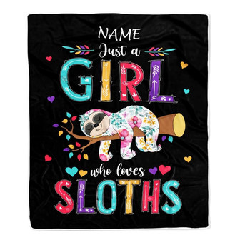 Personalized Sloth Blanket Just A Girl Who Loves Sloths For Girls Kids Daughter Granddaughter Niece Birthday Christmas Customized Fleece Throw Blanket - Thegiftio