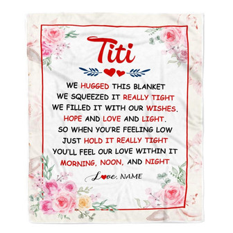 Personalized Titi Blanket From Niece Nephew We Hugged This Blanket Floral Titi Birthday Mothers Day Christmas Customized Fleece Throw Blanket - Thegiftio UK