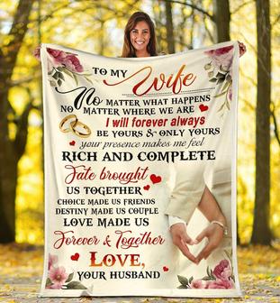 Personalized To My Wife Blanket From Husband To My Wife I Will Forever Always Be Your And Only Yours Blanket - Thegiftio UK
