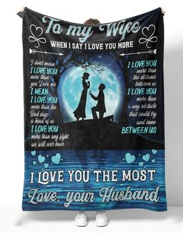 Personalized To My Wife Couple Propose Blanket From Husband, To My Wife When I Say I Love You More Couple Propose On Moon Blanket Gifts For Wife - Thegiftio UK