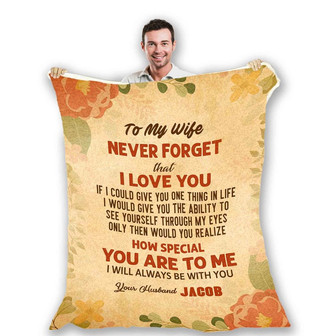 Personalized To My Wife Flower Pattern Blanket Gift For Wife From Husband To My Wife Never Forget That I Love You Blanket Customized - Thegiftio