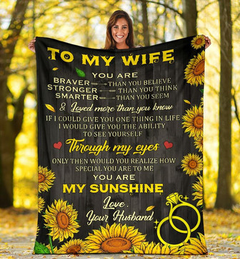Personalized To My Wife Sunflower Blanket From Husband To My Wife You Are Braver Stronger Smarter Blanket - Thegiftio UK
