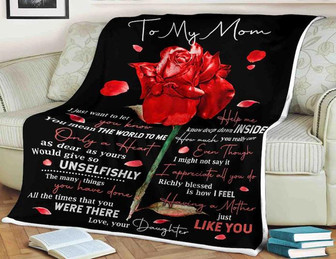 Rose Blanket To My Mom To Me Only A Heart As Dear As Yours Would Give So Unselfishly, Gift For Mom Family Home Decor - Thegiftio UK