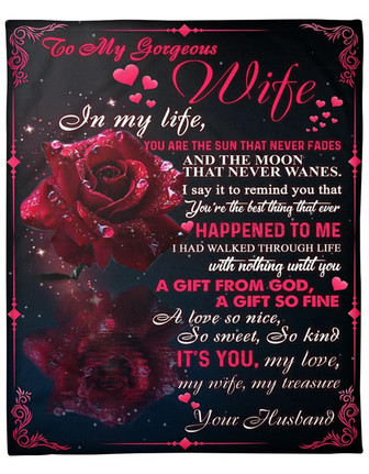 Rose To My Gorgeous Wife My Love My Treasure Blanket Gift For Wife From Husband Valentien Birthday Gift Home Decor - Thegiftio UK