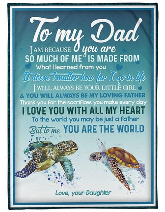 Sea Turtle To My Dad,I Love You With All My Heart,Fleece Blanket Gift For Father Family Home Decor Bedding Couch - Thegiftio UK