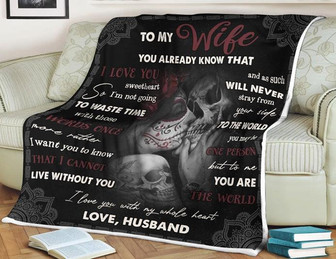 Skull Couple To My Wife You Already Know That I Love You Blanket Gift For Wife From Husband Birthday Gift Home Decor - Thegiftio UK