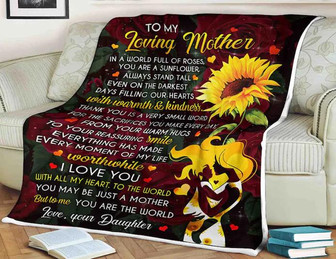 Sunflower Blanket To My Loving Mother In A World Full Or Roses You Are A Sunflower, Gift For Mother Family Home Decor - Thegiftio