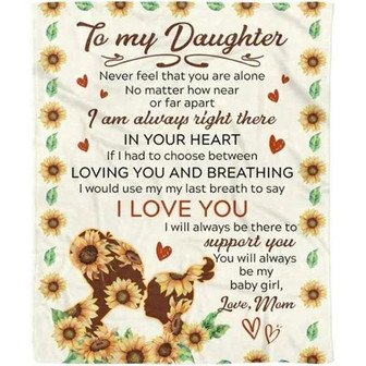 Sunflower To My Daughter I Am Always Right Here Blanket Gift For Daughter From Mom Birthday Gift Home Decor - Thegiftio UK
