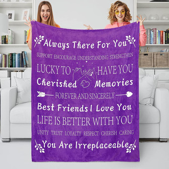 Throw Blanket For Best Friend - Gift For Birthday, Christmas - Always There For You Blanket - Thegiftio