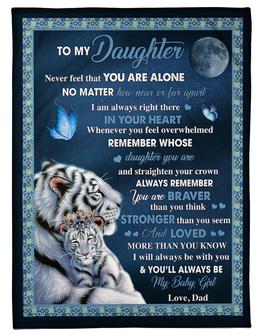 Tiger To My Daughter Never Feel That You Are Alone Blanket Gift For Daughter From Dad Birthday Gift Home Decor - Thegiftio UK