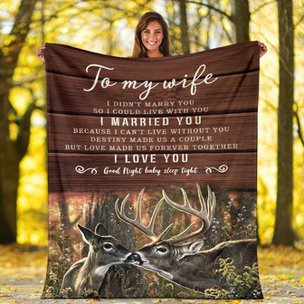 Wife Deer Couple Blanket From Husband To My Wife I Did Not Marry You Deer Blanket - Thegiftio