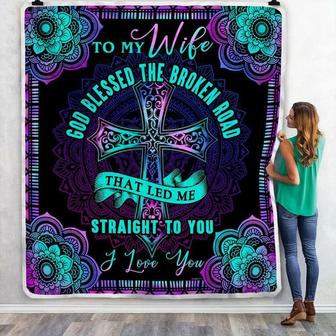 To My Wife God Blessed The Broken Road That Led Me Straight You I Love You Fleece Blanket Gift For Christmas - Thegiftio UK