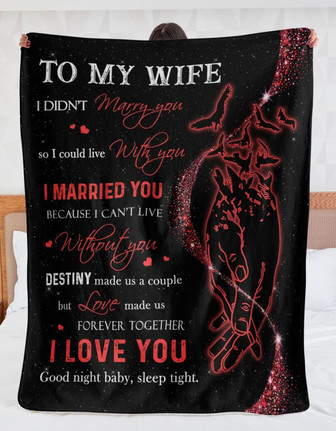 To My Wife Hands Bird Blanket From Husband, To My Wife I Did Not Marry You So I Could Live With You Holding Hands Blanket Gifts For Wife - Thegiftio
