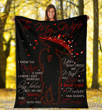To My Wife Loving Couple Blanket From Husband To My Wife I Know The Distance Is Hard Blanket - Thegiftio