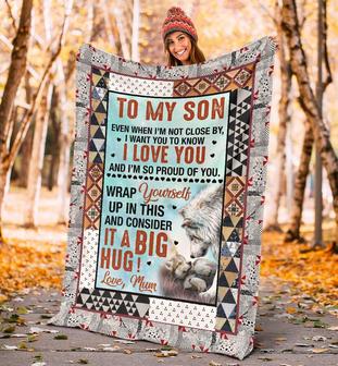 Wolf To My Son I Want You To Know I Love You And I'm So Proud Of You Gift From Mum Fleece Blanket - Thegiftio UK