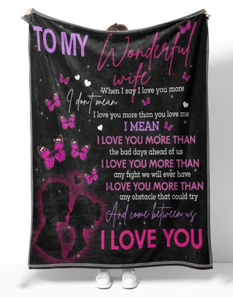 To My Wonderful Wife Butterfly Blanket From Husband, To My Wonderful Wife When I Say I Love You More Butterfly Blanket Gifts - Thegiftio UK