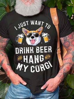 Men’s I Just Want To Drink Beer And Hang With My Corgi Fit Casual T-shirt - Seseable