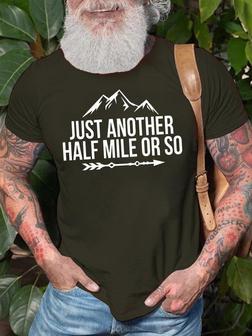 Men's Just Another Half Mile Or So Go Hiking Funny Graphics Print Text Letters Crew Neck Casual T-shirt - Seseable
