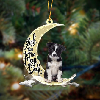 Border Collie I Love You To The Moon And Back Hanging Ornament Dog Ornament, Car Ornament, Christmas Ornament - Thegiftio UK