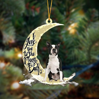 Boston Terrier I Love You To The Moon And Back Hanging Ornament, Car Ornament, Christmas Ornament - Thegiftio UK