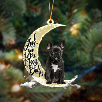 French Bulldog I Love You To The Moon And Back Hanging Ornament, Car Ornament, Christmas Ornament - Thegiftio UK