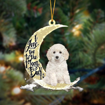 Poodle I Love You To The Moon And Back Hanging Ornament Dog Ornament, Car Ornament, Christmas Ornament - Thegiftio UK