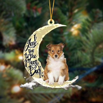 Shetland Sheepdog I Love You To The Moon And Back Hanging Ornament, Car Ornament, Christmas Ornament - Thegiftio UK