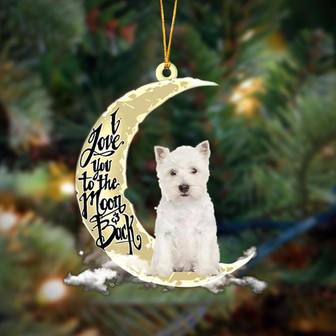 West Highland White Terrier I Love You To The Moon And Back Hanging Ornament, Car Ornament, Christmas Ornament - Thegiftio UK