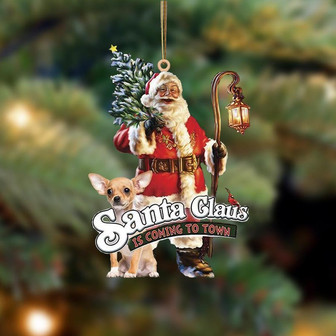 Santa Is Coming To Town With Chihuahua 2-Two Sided Ornament - Thegiftio UK