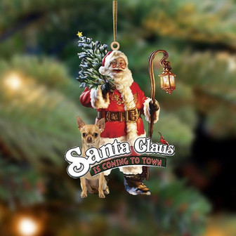 Santa Is Coming To Town With Chihuahua 4-Two Sided Ornament - Thegiftio UK