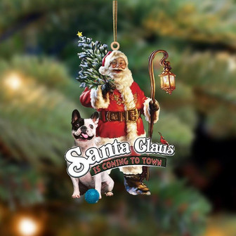 Santa Is Coming To Town With French Bulldog 4-Two Sided Ornament - Thegiftio UK