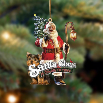 Santa Is Coming To Town With Yorkshire Terrier-Two Sided Ornament - Thegiftio