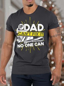 Men’s If Dad Can’t Fix It No One Can Fit Casual T-shirt - Seseable
