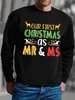 Christmas Gift For Husband Our Firts Christmas As Mr And Ms Mens Sweatshirt - Seseable