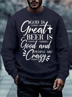 Men’s God Is Great Beer Is Good And People Are Crazy Casual Crew Neck Sweatshirt - Seseable