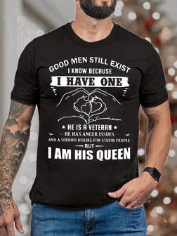 Men's Good Men Still Exist I Know Because I Have One Love I Am His Queen Funny Graphics Print Casual Text Letters Crew Neck T-shirt - Seseable
